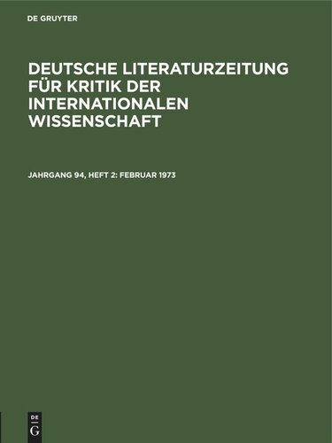 Deutsche Literaturzeitung für Kritik der internationalen Wissenschaft: Jahrgang 94, Heft 2 Februar 1973