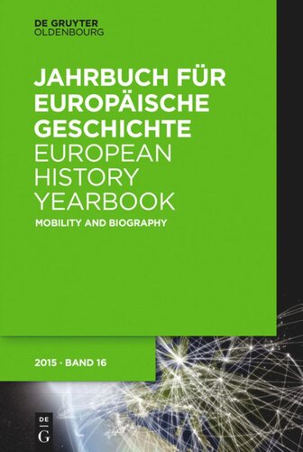Jahrbuch für Europäische Geschichte / European History Yearbook: Band 16 Mobility and Biography