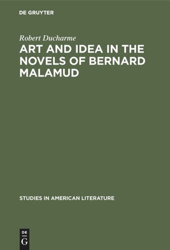 Art and Idea in the Novels of Bernard Malamud: Toward the Fixer