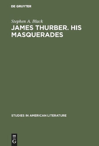 James Thurber. His masquerades: A critical study
