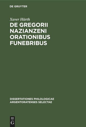 De Gregorii Nazianzeni orationibus funebribus