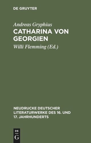 Catharina von Georgien: Abdruck der Ausgabe von 1663 mit den Lesarten von 1657