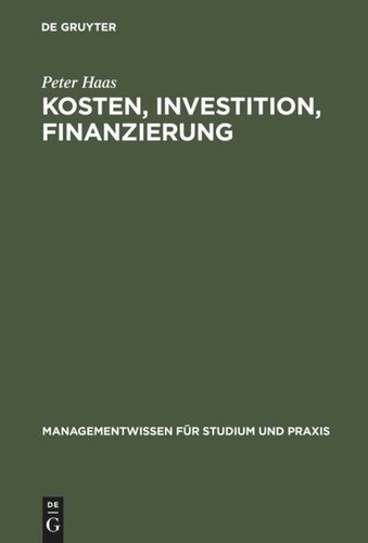 Kosten, Investition, Finanzierung: Planung und Kontrolle mit Excel