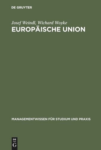 Europäische Union: Institutionelles System, Binnenmarkt sowie Wirtschafts- und Währungsunion auf der Grundlage des Maastrichter Vertrages