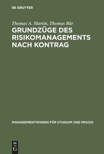 Grundzüge des Risikomanagements nach KonTraG: Das Risikomanagementsystem zur Krisenfrüherkennung nach § 91 Abs. 2 AktG