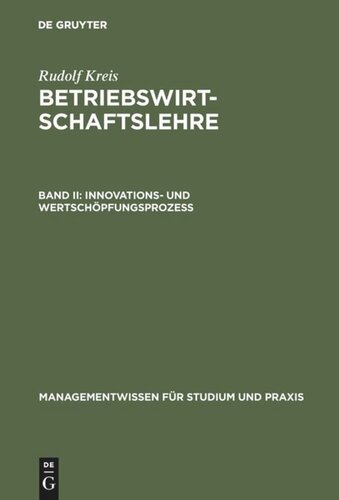 Betriebswirtschaftslehre: Band II: Innovations- und Wertschöpfungsprozeß