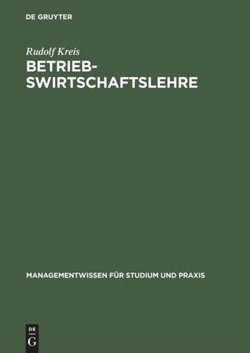 Betriebswirtschaftslehre: Band I: Einführung und Managementlehre