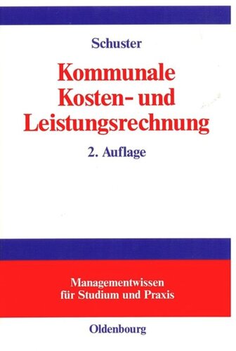 Kommunale Kosten- und Leistungsrechnung: Controllingorientierte Einführung