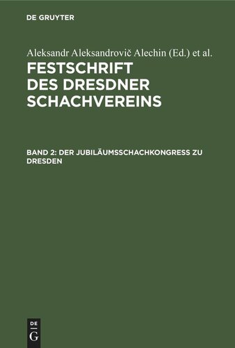 Festschrift des Dresdner Schachvereins. Band 2 Der Jubiläumsschachkongreß zu Dresden: Ostern 1926