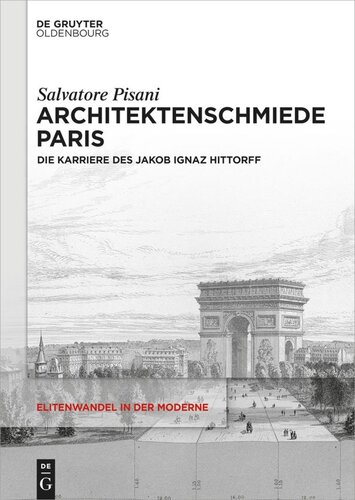 Architektenschmiede Paris: Die Karriere des Jakob Ignaz Hittorff