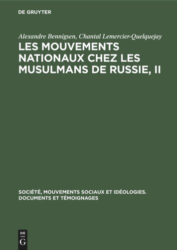 Les mouvements nationaux chez les musulmans de Russie, II: La presse et le mouvement national chez les musulmans de Russie avant 1920