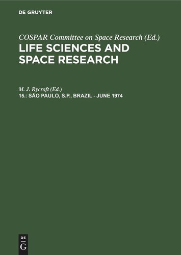 Life Sciences and Space Research. 15. Sāo Paulo, S.P., Brazil - June 1974: Proceedings of Open Meetings of Working Groups on Physical Sciences of the Seventeenth Plenary Meeting of COSPAR