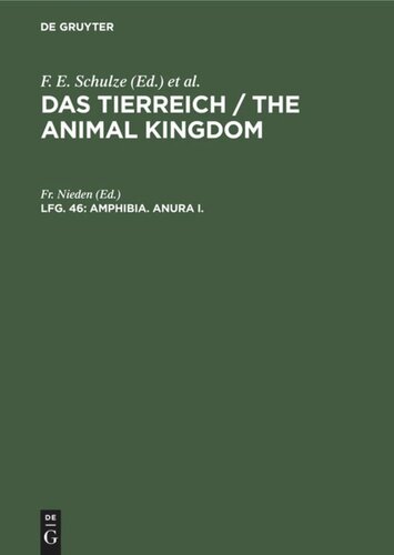Das Tierreich / The Animal Kingdom. Lieferung 46 Amphibia. Anura I.: Subordo aglossa und Phaneroglossa, sectio I Arcifera