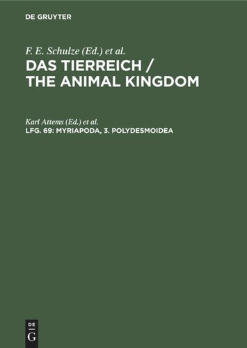 Das Tierreich / The Animal Kingdom. Lfg. 69 Myriapoda, 3. Polydesmoidea: 2. Fam. Leptodesmidae, Platyrhachidae, Oxydesmidae, Gomphodesmidae