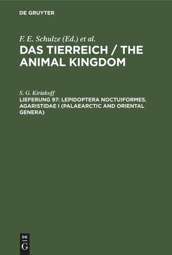 Das Tierreich / The Animal Kingdom: Lieferung 97 Lepidoptera Noctuiformes. Agaristidae I (Palaearctic and Oriental Genera)