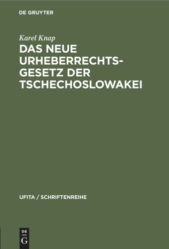 Das neue Urheberrechtsgesetz der Tschechoslowakei: Mit der deutschsprachigen Fassung des Urheberrechtsgesetzes vom 22. Dezember 1953