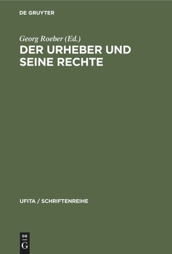 Der Urheber und seine Rechte: Ehrengabe für Eugen Ulmer