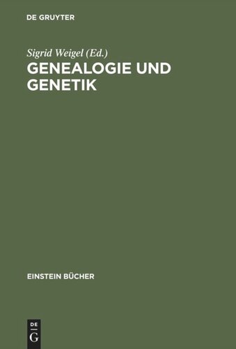 Genealogie und Genetik: Schnittstellen zwischen Biologie und Kulturgeschichte