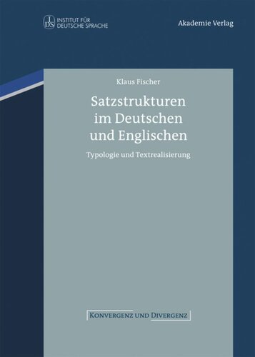 Satzstrukturen im Deutschen und Englischen: Typologie und Textrealisierung