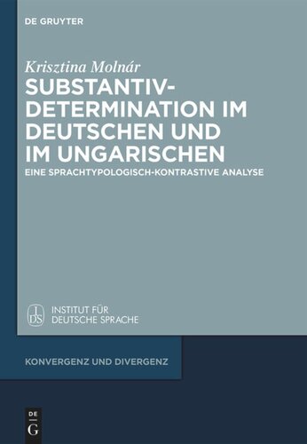 Substantivdetermination im Deutschen und im Ungarischen: Eine sprachtypologisch-kontrastive Analyse