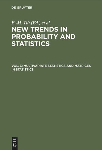 New Trends in Probability and Statistics. Vol. 3 Multivariate Statistics and Matrices in Statistics: Proceedings of the 5th Tartu Conference, Tartu-Pühajärve, Estonia, 23–28 May, 1994