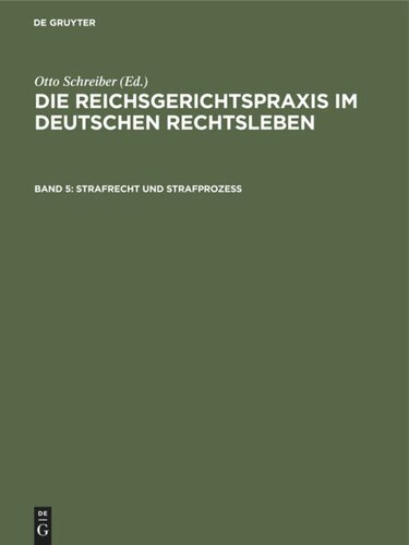 Die Reichsgerichtspraxis im deutschen Rechtsleben: Band 5 Strafrecht und Strafprozeß