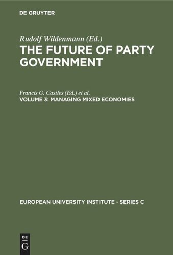 The Future of Party Government: Volume 3 Managing Mixed Economies