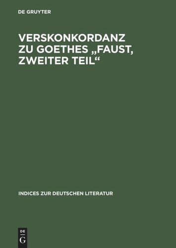 Verskonkordanz zu Goethes „Faust, Zweiter Teil“