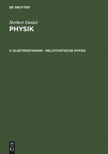 Physik: II Elektrodynamik - relativistische Physik