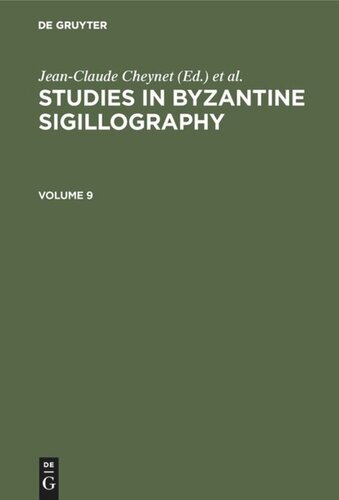 Studies in Byzantine Sigillography: Volume 9