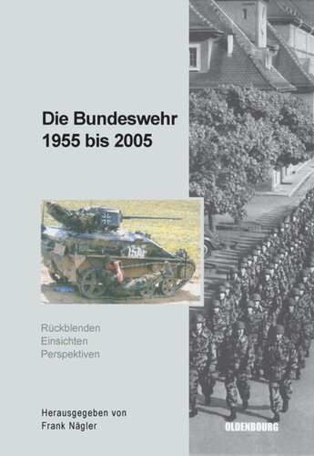 Die Bundeswehr 1955 bis 2005: Rückblenden - Einsichten - Perspektiven
