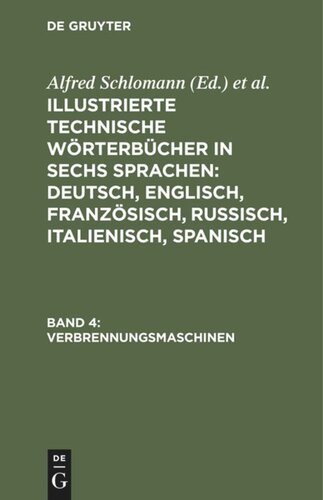 Illustrierte Technische Wörterbücher in sechs Sprachen: Deutsch, Englisch, Französisch, Russisch, Italienisch, Spanisch: Band 4 Verbrennungsmaschinen