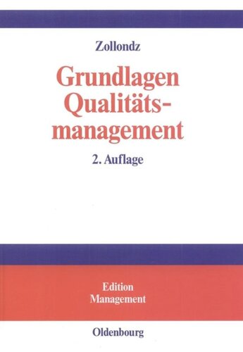 Grundlagen Qualitätsmanagement: Einführung in Geschichte, Begriffe, Systeme und Konzepte