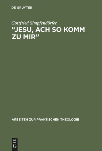 „Jesu, ach so komm zu mir‟: Johann Sebastian Bachs Frömmigkeit im Spiegel seiner Kantaten