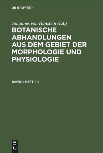 Botanische Abhandlungen aus dem Gebiet der Morphologie und Physiologie: Band 1, Heft 1–4