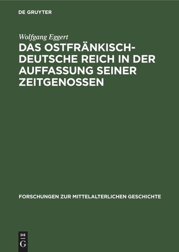 Das Ostfränkisch-Deutsche Reich in der Auffassung seiner Zeitgenossen