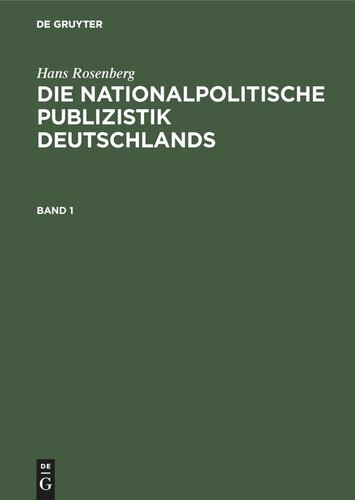 Die nationalpolitische Publizistik Deutschlands: Band 1