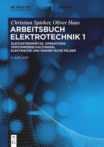 Arbeitsbuch Elektrotechnik: Volume 1 Gleichstromnetze, Operationsverstärkerschaltungen, elektrische und magnetische Felder