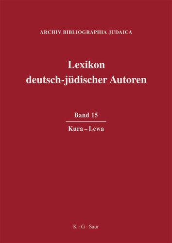 Lexikon deutsch-jüdischer Autoren: Band 15 Kura - Lewa