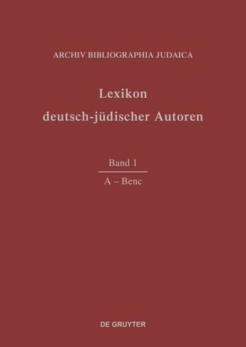 Lexikon deutsch-jüdischer Autoren: Band 1 A - Benc