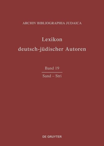 Lexikon deutsch-jüdischer Autoren: Band 19 Sand – Stri