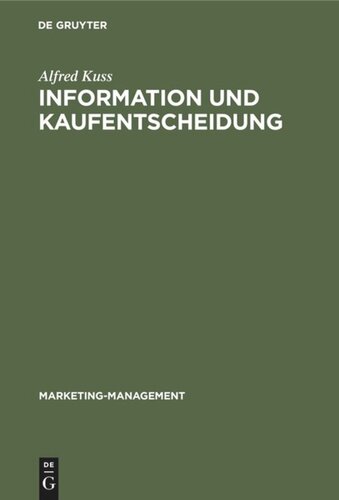 Information und Kaufentscheidung: Methoden und Ergebnisse empirischer Konsumentenforschung