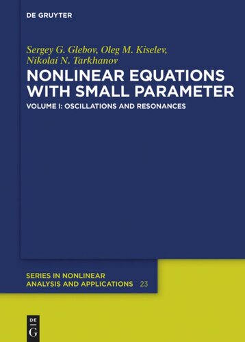 Nonlinear Equations with Small Parameter: Volume 1 Oscillations and Resonances