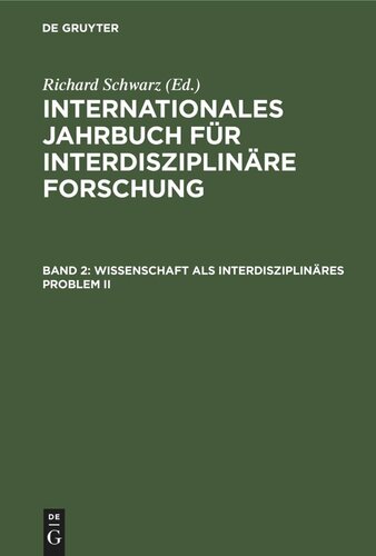 Internationales Jahrbuch für interdisziplinäre Forschung: Band 2 Wissenschaft als interdisziplinäres Problem II