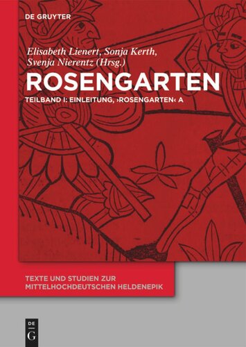 Rosengarten: Teilband I: Einleitung, 'Rosengarten' A. Teilband II: 'Rosengarten' DP. Teilband III: 'Rosengarten' C, 'Rosengarten' F, 'Niederdeutscher Rosengarten'