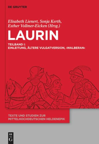 Laurin: Teilband I: Einleitung, Ältere Vulgatversion, 'Walberan'. Teilband II: 'Preßburger Laurin', 'Dresdner Laurin', Jüngere Vulgatversion, Verzeichnisse