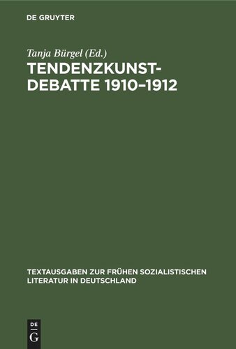 Tendenzkunst-Debatte 1910–1912: Dokumente zur Literaturtheorie und Literaturkritik der revolutionären deutschen Sozialdemokratie