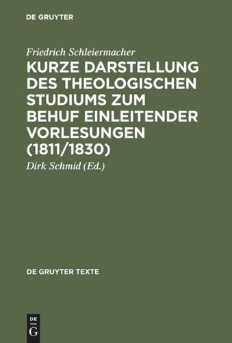 Kurze Darstellung des theologischen Studiums zum Behuf einleitender Vorlesungen (1811/1830)