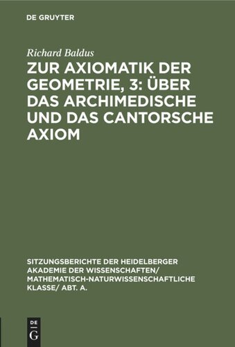 Zur Axiomatik der Geometrie, 3: Über das Archimedische und das Cantorsche Axiom
