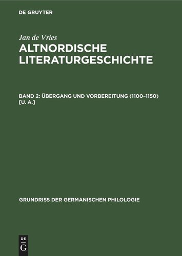 Altnordische Literaturgeschichte: Band 2 Übergang und Vorbereitung (1100–1150) [u. a.]
